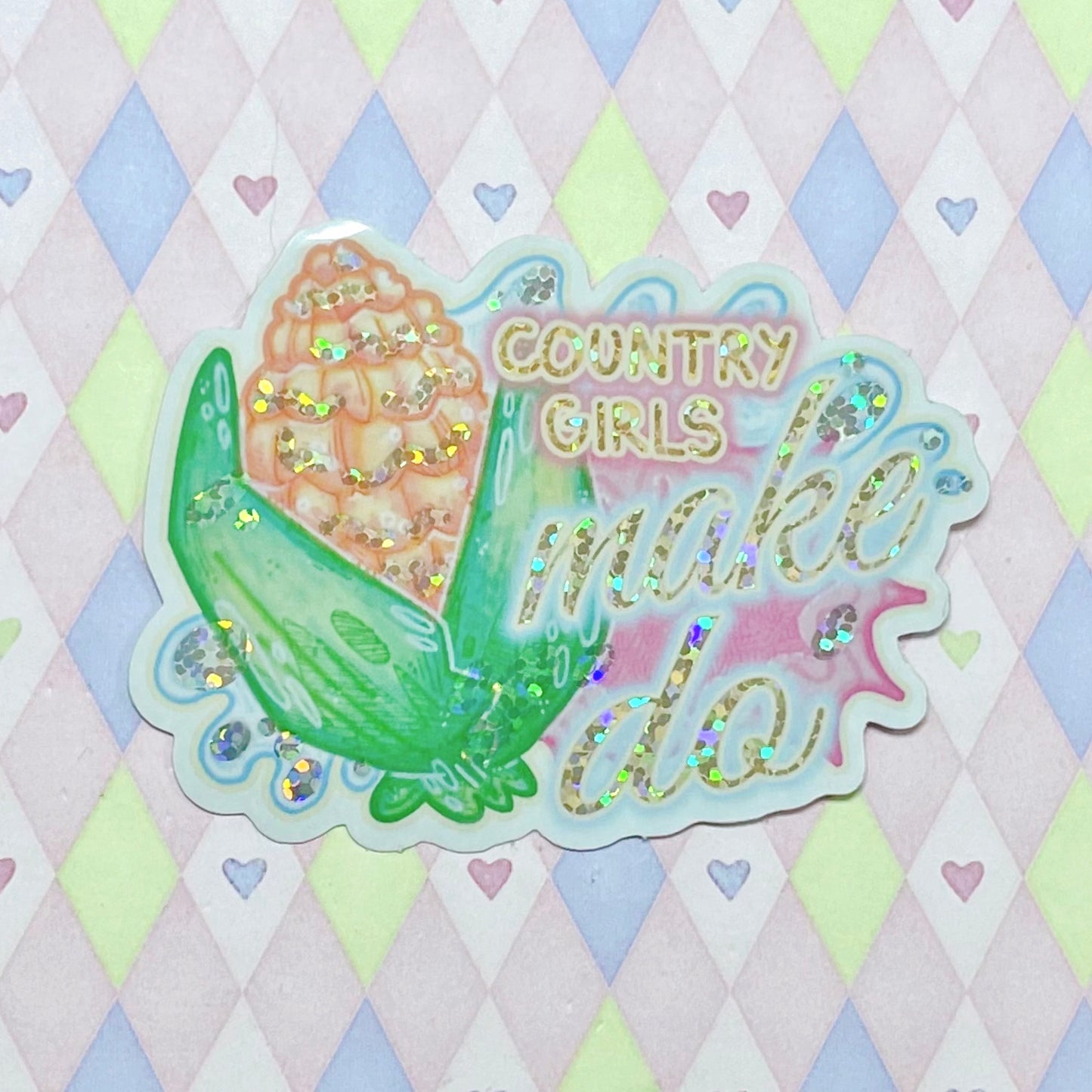 country girls make do meme holographic glitter sticker! (3")