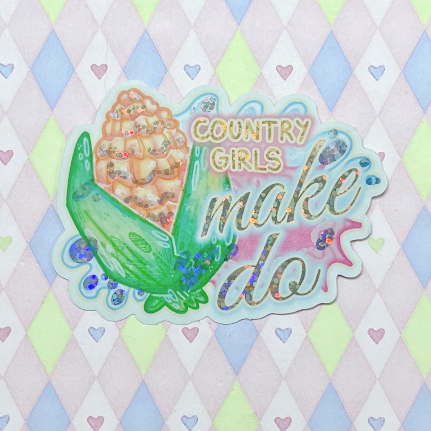 country girls make do meme holographic glitter sticker! (3")