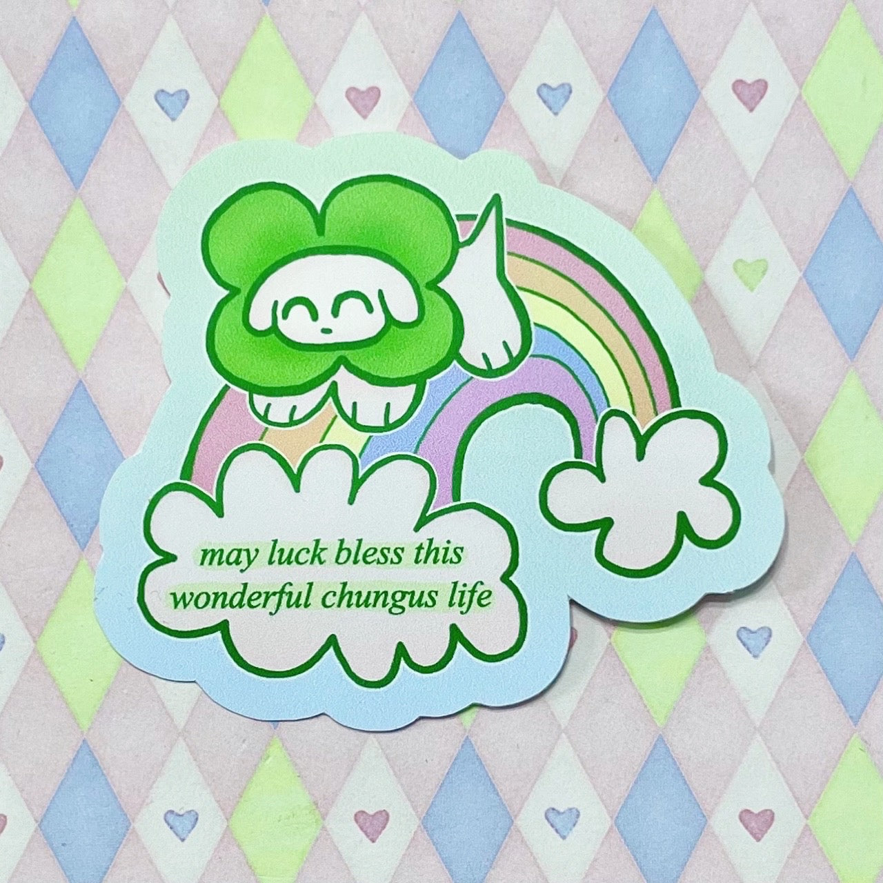 cloverdog "may luck bless this chungus life" rainbow kawaii cute vinyl sticker! (3")