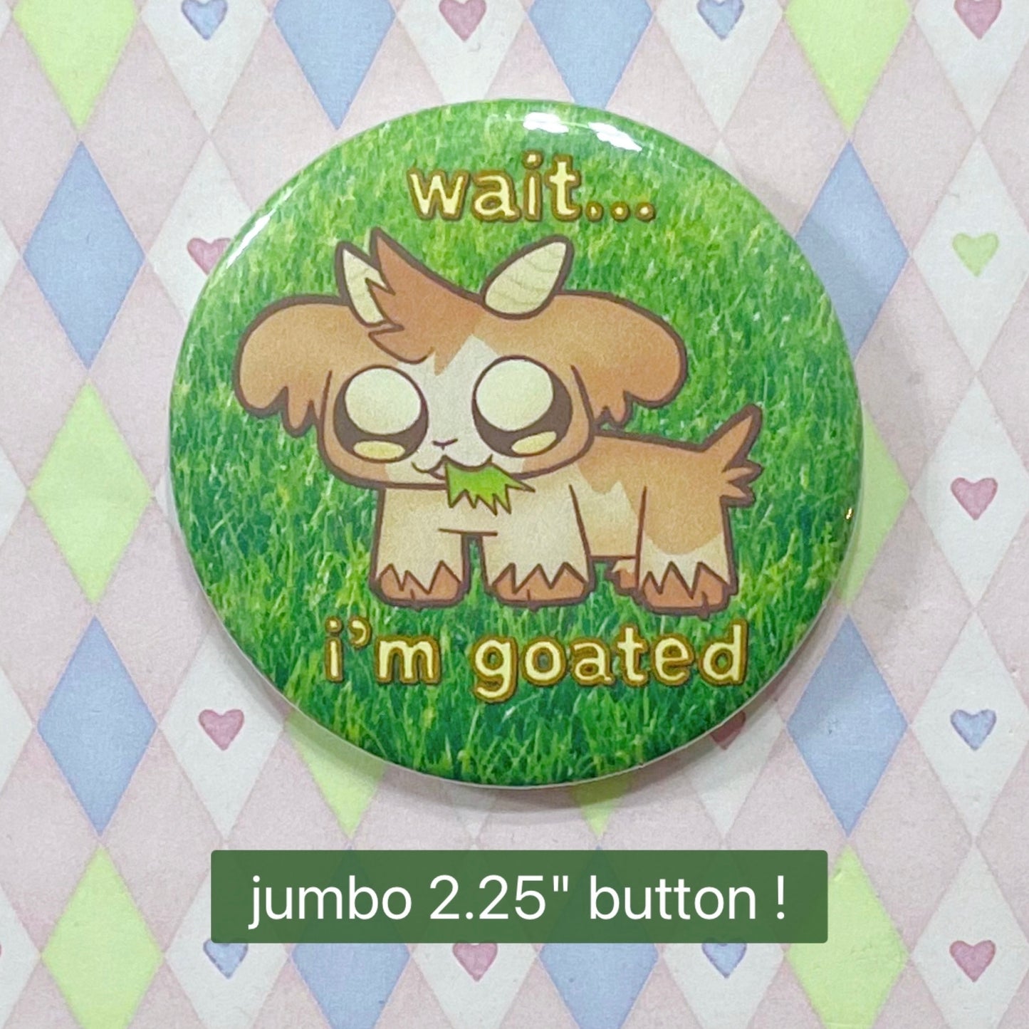 wait... i'm goated kawaii goat pastel jumbo button! (2.25")