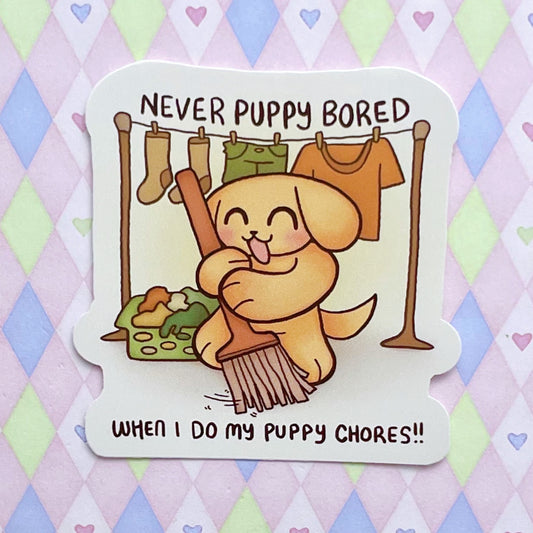 "never puppy bored when i do my puppy chores" kawaii cute dog vinyl sticker! (3")